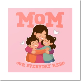 Mothers day 2024 - Mom our everyday hero Posters and Art